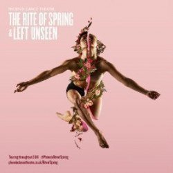 Phoenix Dance Theatre: The Rite of Spring/Left Unseen