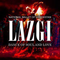 Lazgi - Dance of Soul and Love Lazgi - Dance of Soul and Love